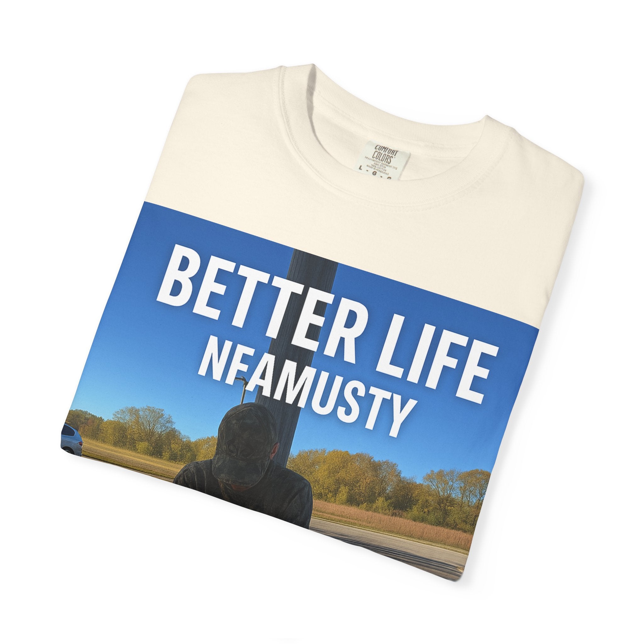 Better Life NFAMUSTY Graphic T-Shirt — Music Artist Tee