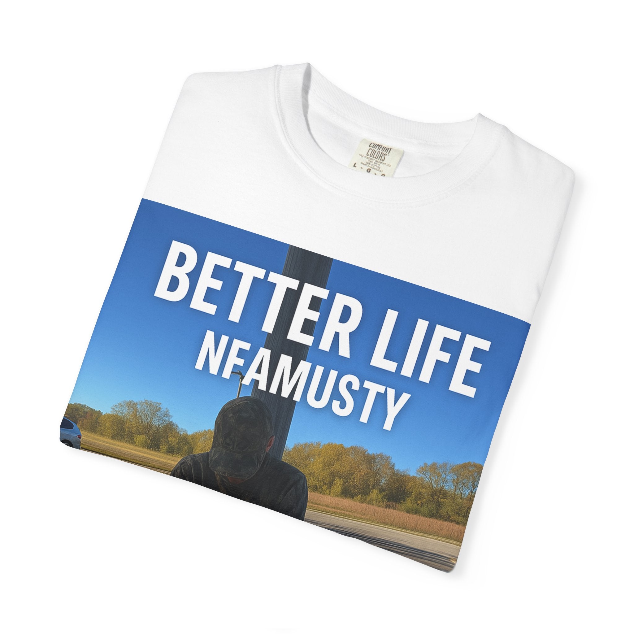 Better Life NFAMUSTY Graphic T-Shirt — Music Artist Tee