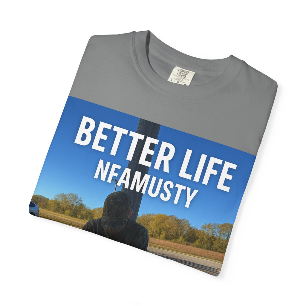 Better Life NFAMUSTY Graphic T-Shirt — Music Artist Tee