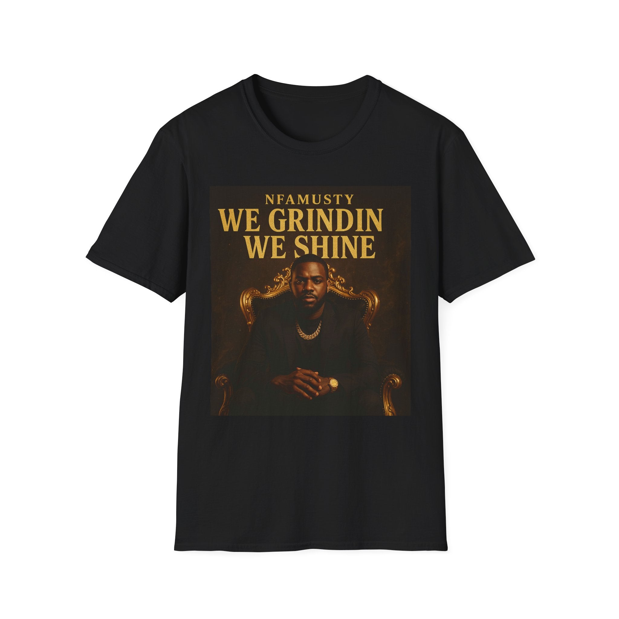 We Grindin We Shine T-Shirt — NFAMUSTY Rapper Streetwear Tee