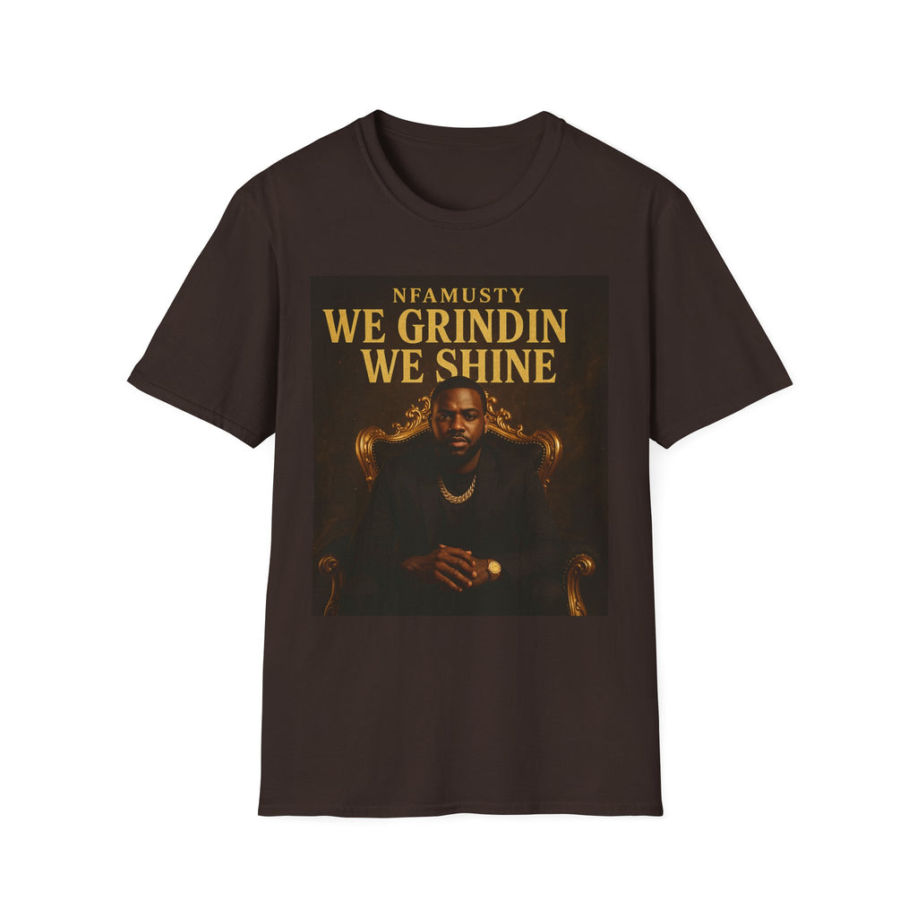 We Grindin We Shine T-Shirt — NFAMUSTY Rapper Streetwear Tee