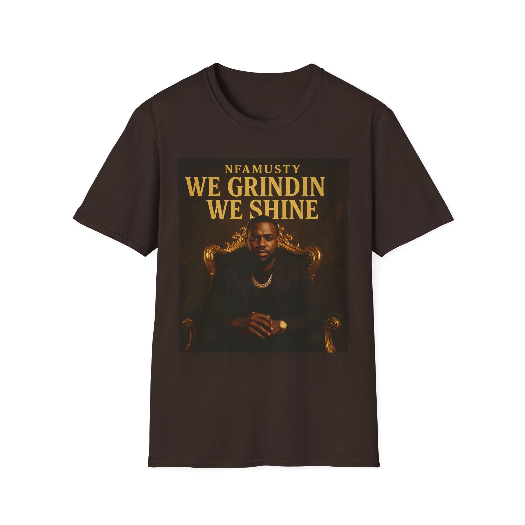 We Grindin We Shine T-Shirt — NFAMUSTY Rapper Streetwear Tee
