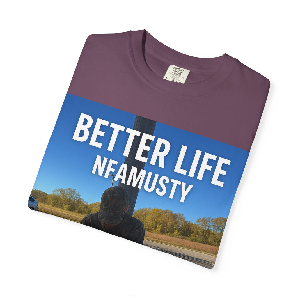 Better Life NFAMUSTY Graphic T-Shirt — Music Artist Tee