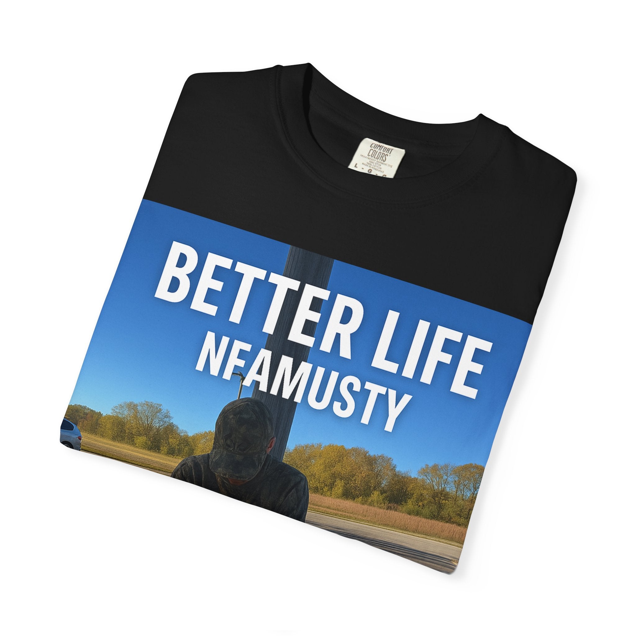 Better Life NFAMUSTY Graphic T-Shirt — Music Artist Tee