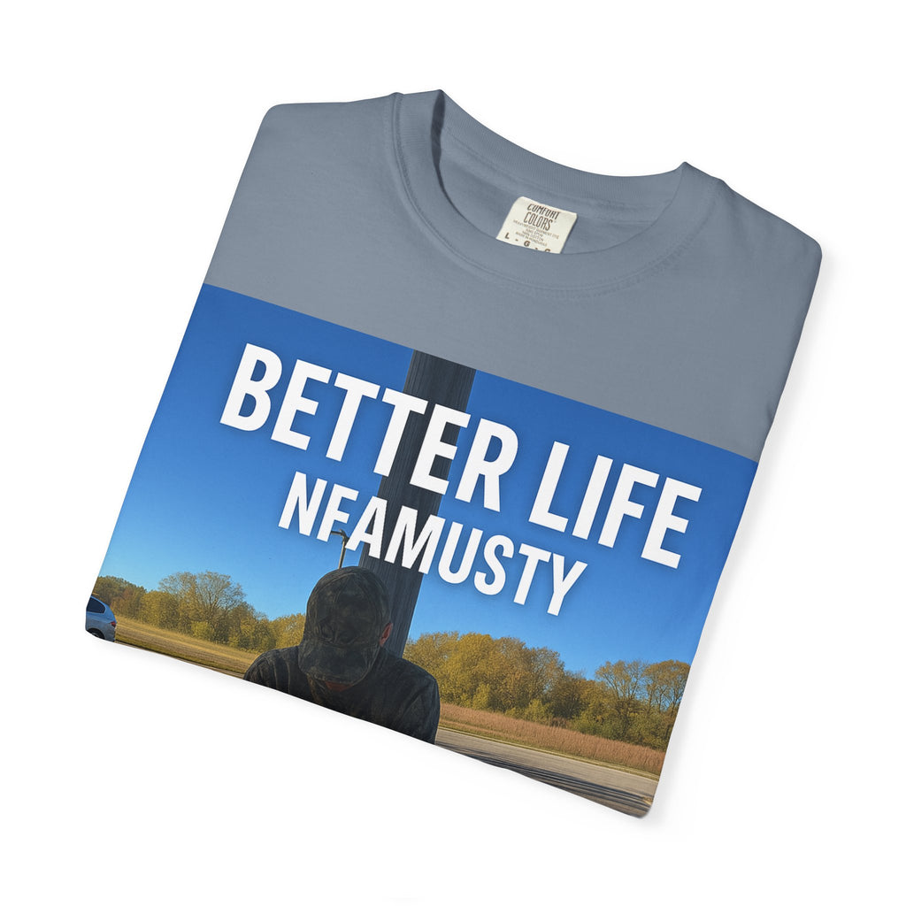 Better Life NFAMUSTY Graphic T-Shirt — Music Artist Tee