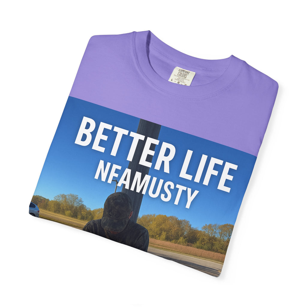 Better Life NFAMUSTY Graphic T-Shirt — Music Artist Tee