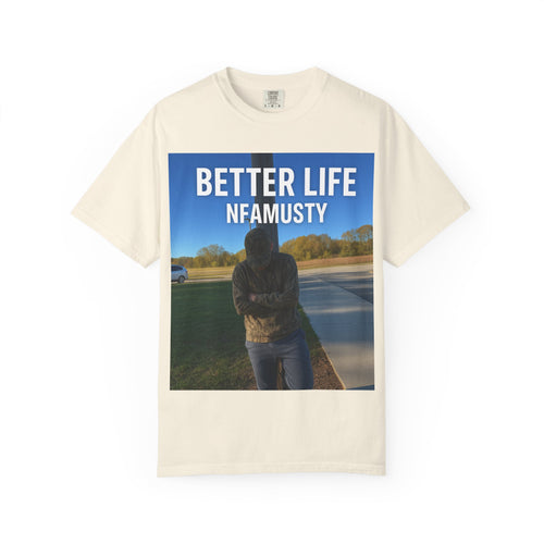 Better Life NFAMUSTY Graphic T-Shirt — Music Artist Tee