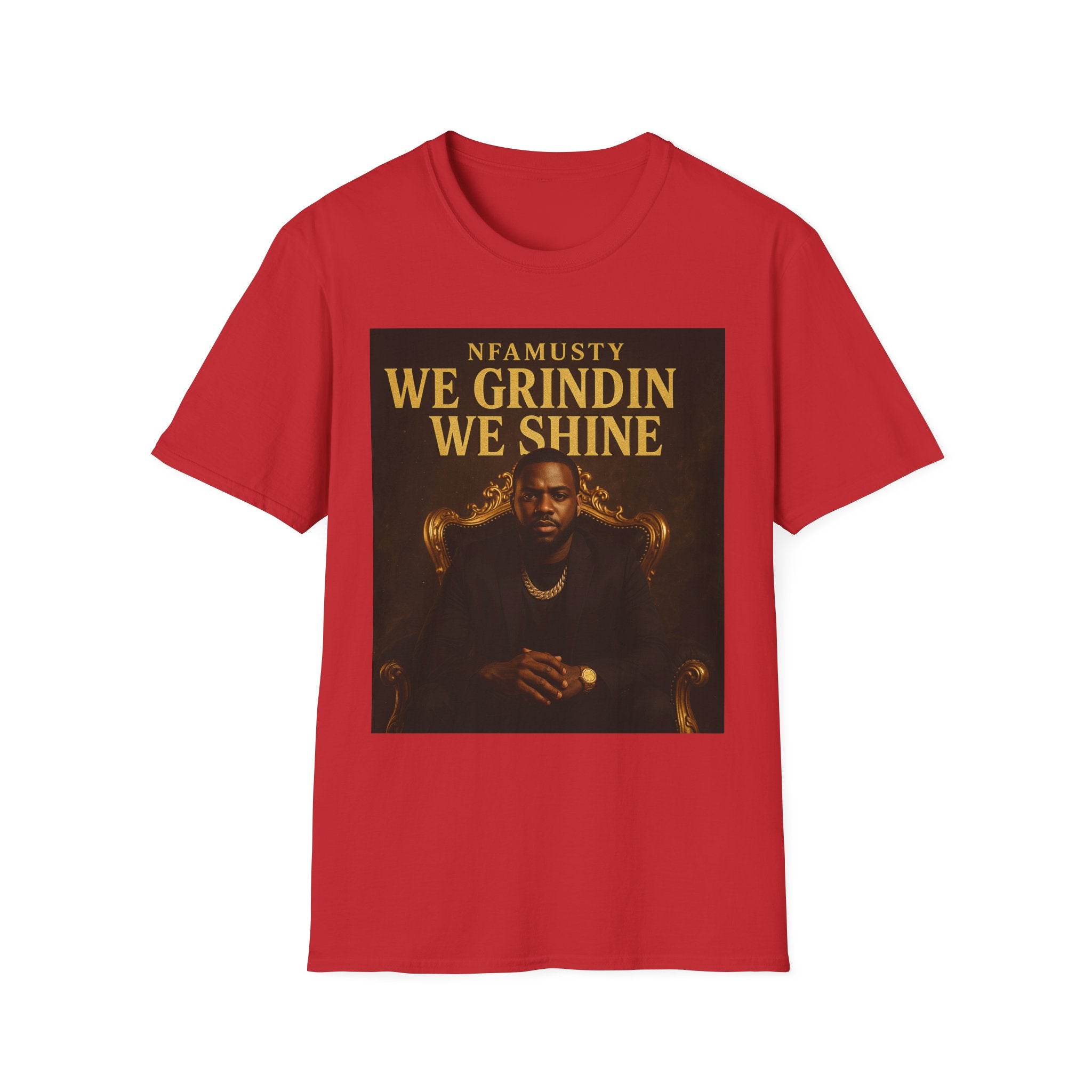 We Grindin We Shine T-Shirt — NFAMUSTY Rapper Streetwear Tee