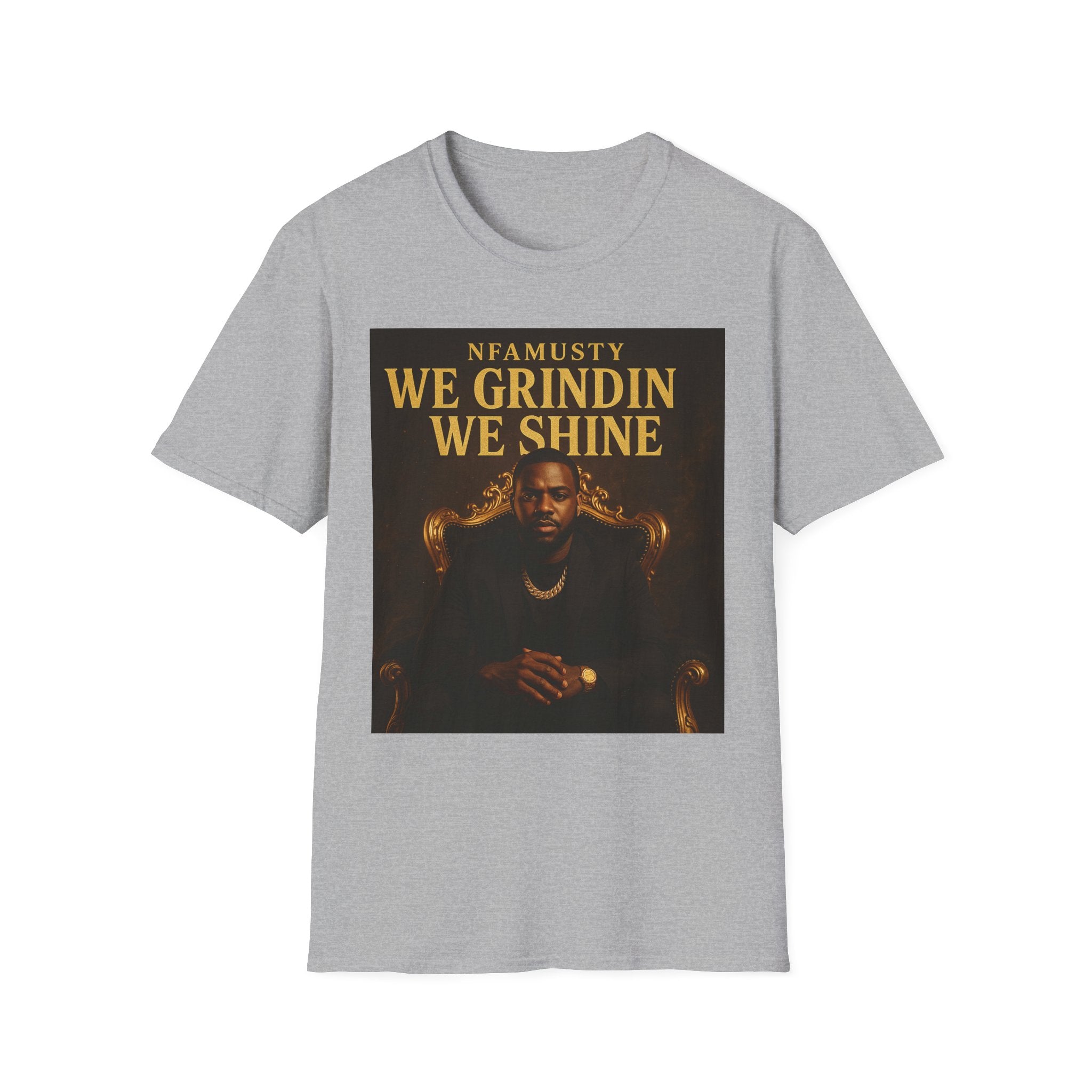 We Grindin We Shine T-Shirt — NFAMUSTY Rapper Streetwear Tee