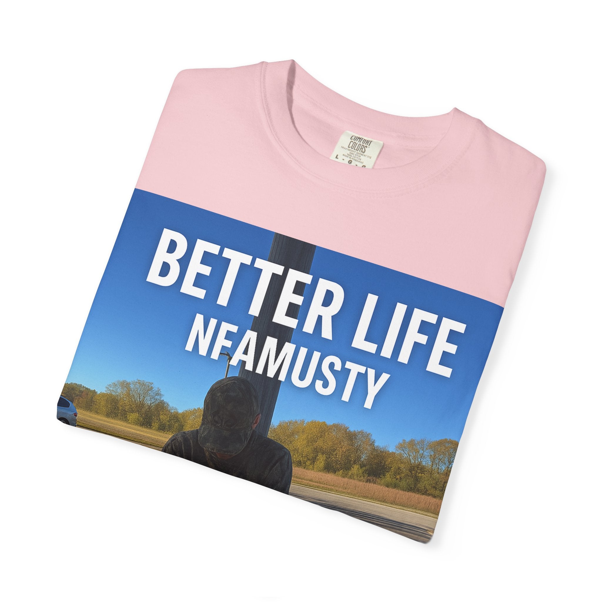 Better Life NFAMUSTY Graphic T-Shirt — Music Artist Tee