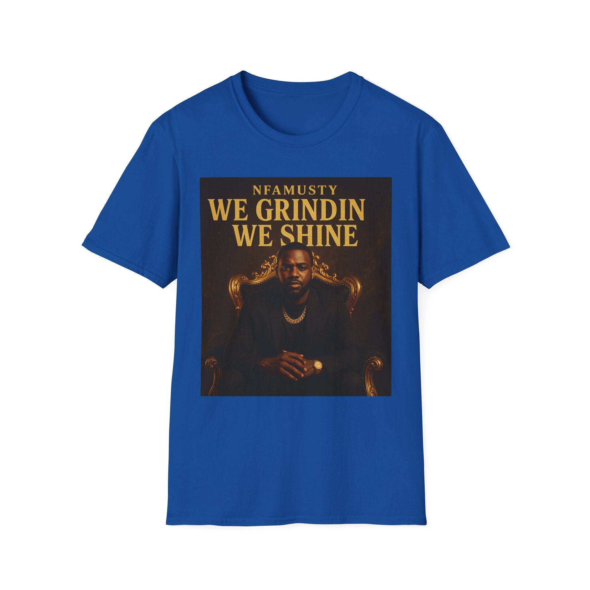 We Grindin We Shine T-Shirt — NFAMUSTY Rapper Streetwear Tee